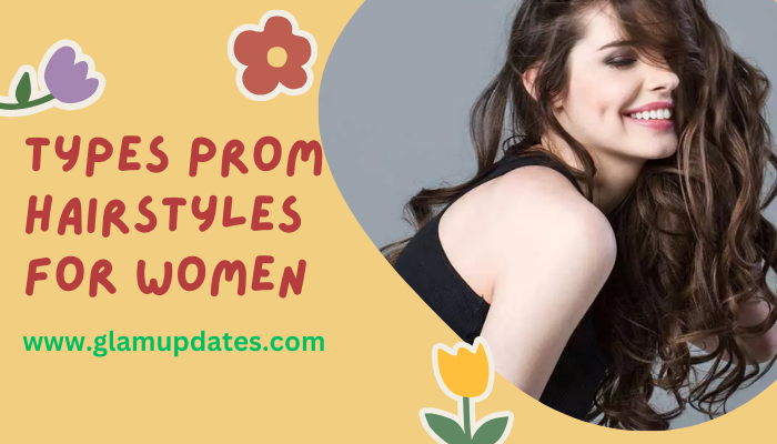 Types Prom Hairstyles For Women