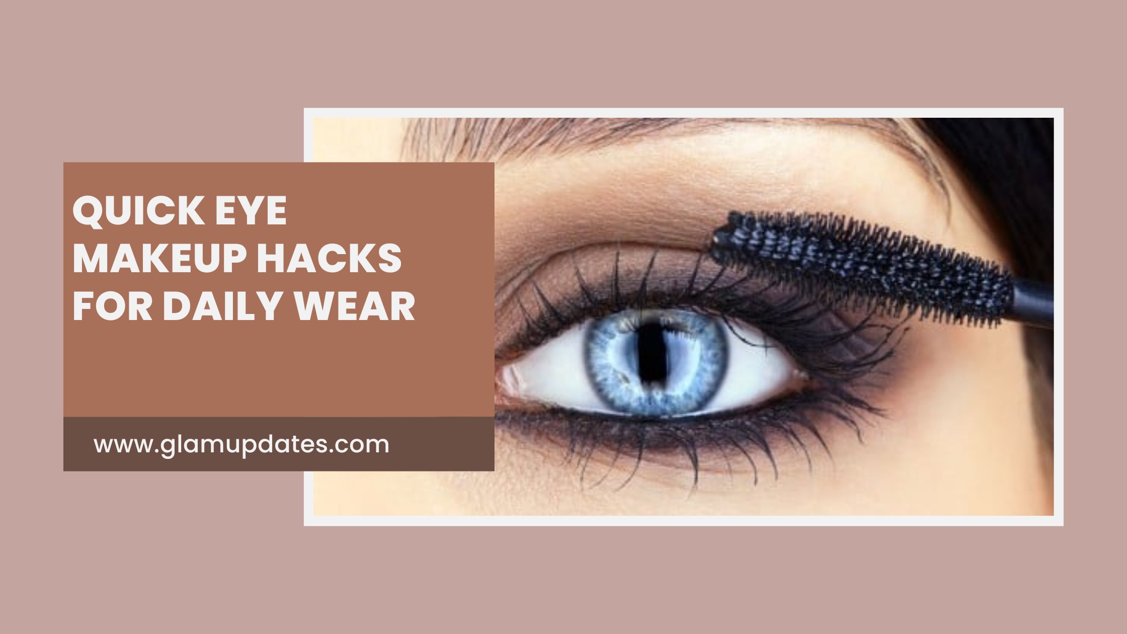Quick Eye Makeup Hacks for Daily Wear Quick Eye Makeup Hacks for Daily Wear
